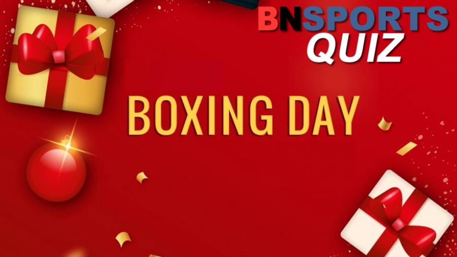  Quiz:     Boxing Day;